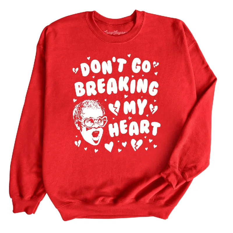 Don't Go Breaking My Heart Sweatshirt