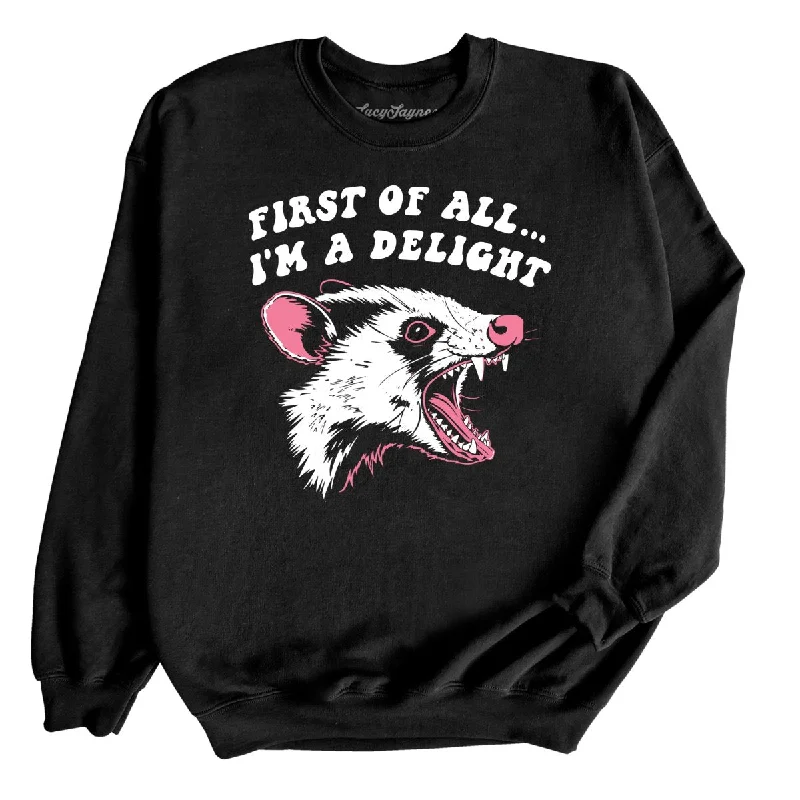 First Of All I'm A Delight Sweatshirt